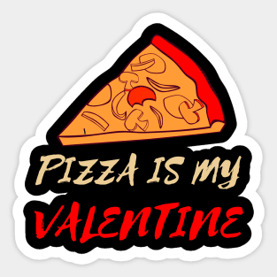 Pizza Is My Valentine Funny Valentines Day Pizza Lover Gifts Sticker